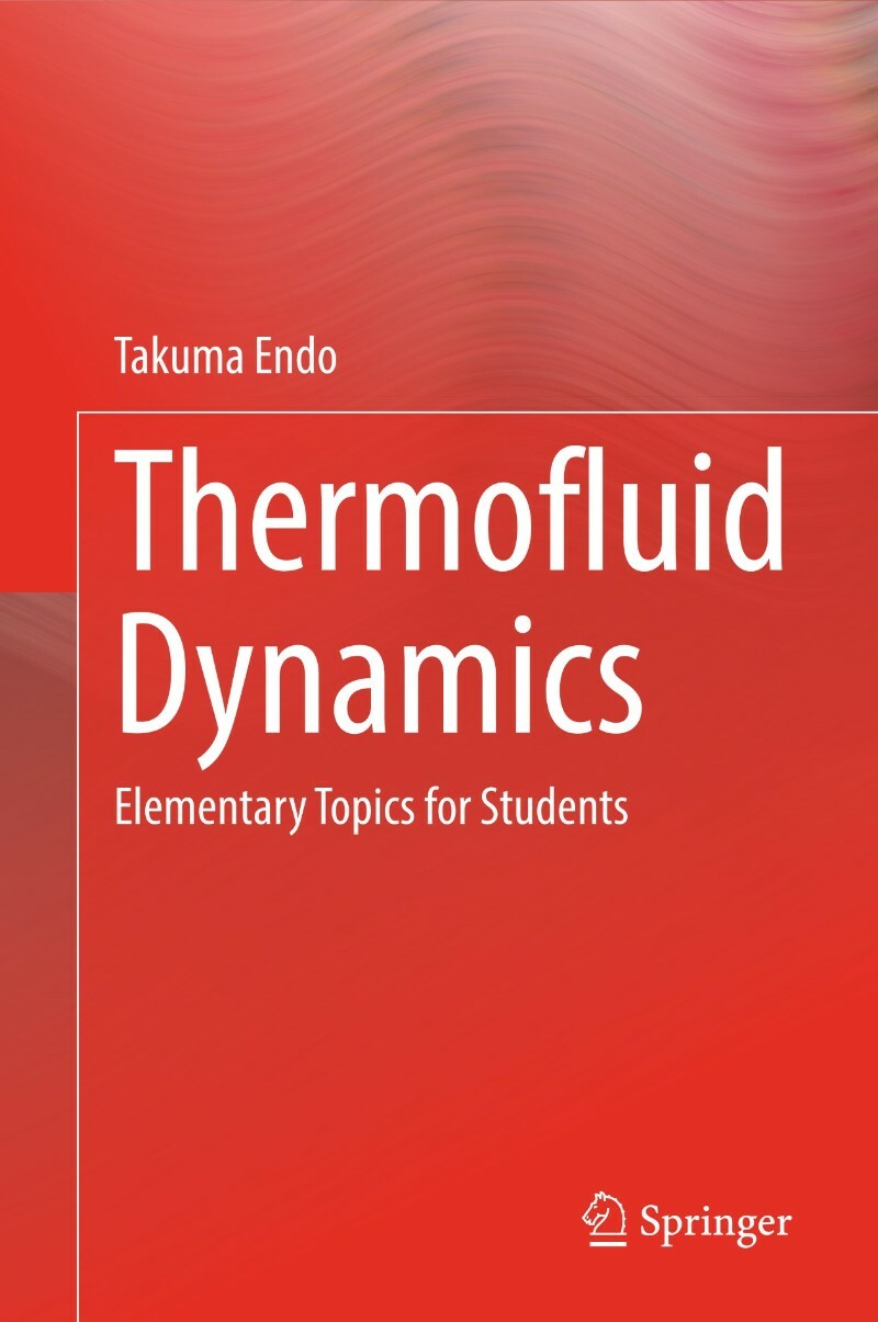 Thermofluid Dynamics Elementary Topics For Students (2026) (Endo, Takuma) Thermofluid Dynamics Elementary Topics For Students (2026) (Endo, Takuma)