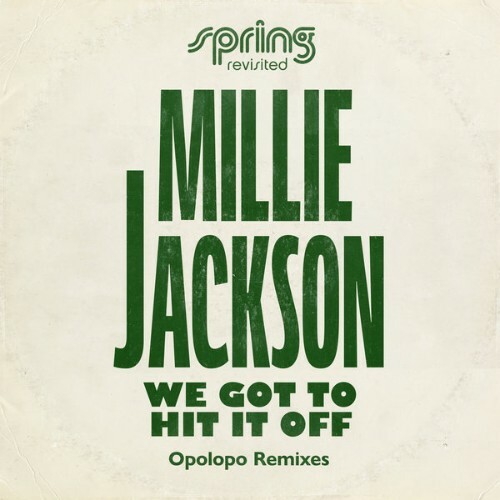  Millie Jackson - We Got To Hit It Off (Opolopo Remixes) (2025) 