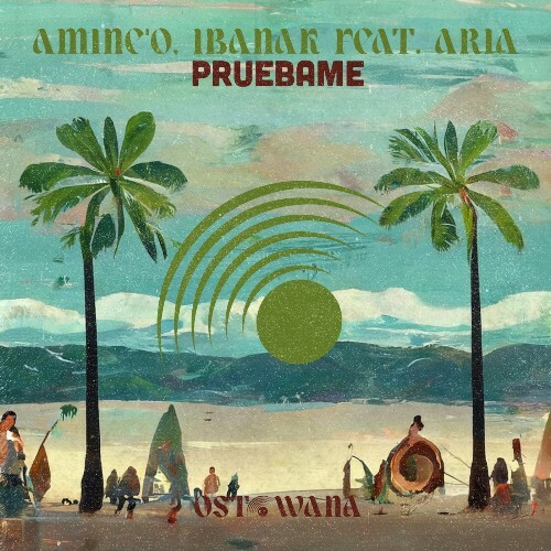  Amine'O, Ibanak ft. Aria - Pruebame (2026) 