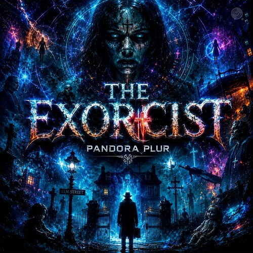  Pandora Plur - The Exorcist (2026) 