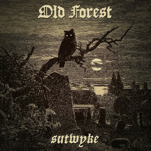  Old Forest - Sutwyke (2023) 