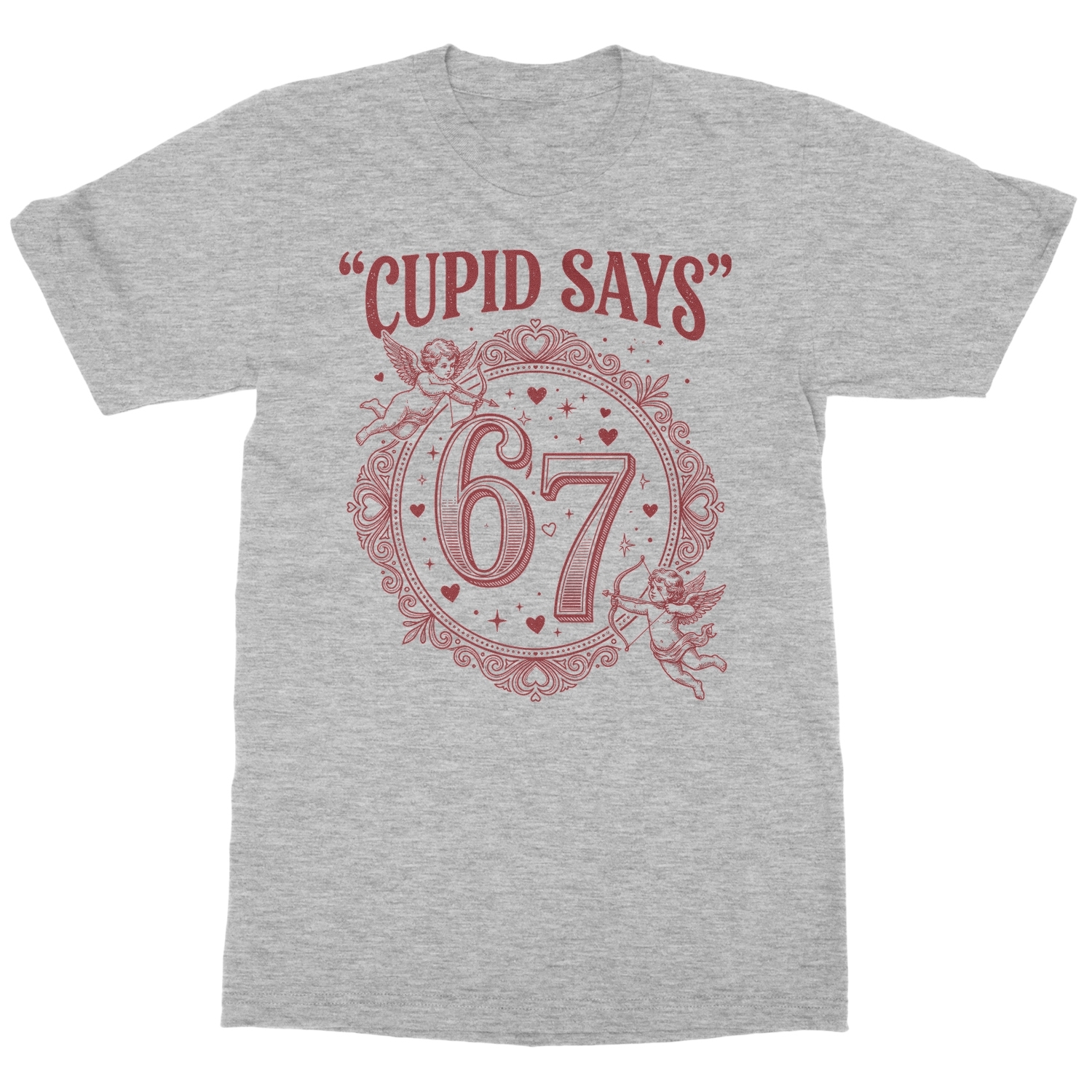 Cupid Says 6-7 – Funny Valentine&rsquo;s Day Love Gift Unisex T-Shirt