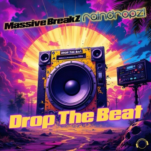  RainDropz! & Massive BreakZ - Drop The Beat (2025) 