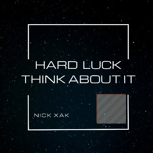  NICK XAK - Hard Luck / Think About It (2024) 