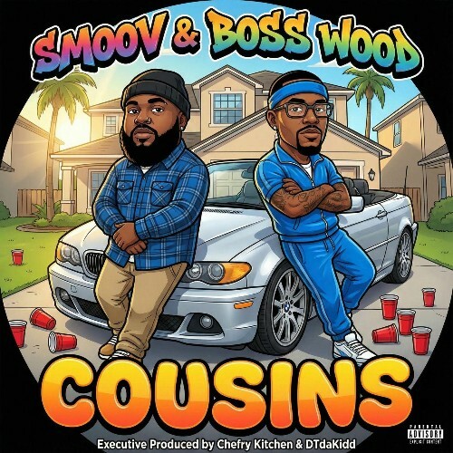  Smoov, Boss Wood, Chefry Kitchen - Cousins (2025) 