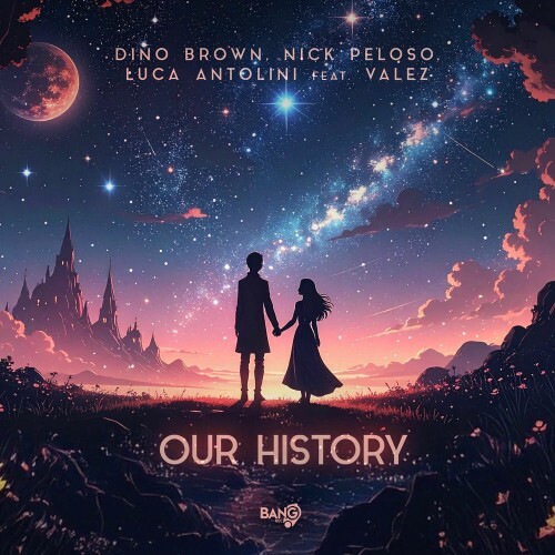  Dino Brown and Nick Peloso and Luca Antolini feat. Valez - Our History (2025) 