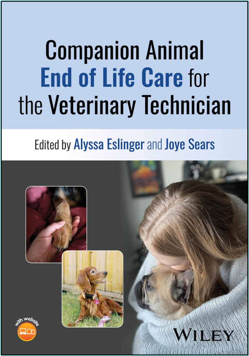 Companion Animal End Of Life Care For The Veterinary Technician (Alyssa Eslinger and Joye Sears) Companion Animal End Of Life Care For The Veterinary Technician (Alyssa Eslinger and Joye Sears)