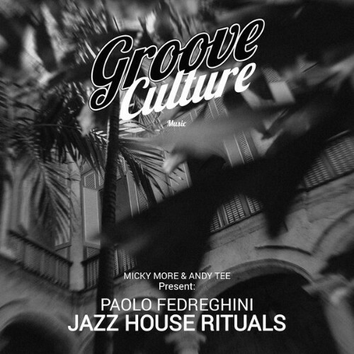  Micky More & Andy Tee x Paolo Fedreghini - Jazz House Rituals (2026) 