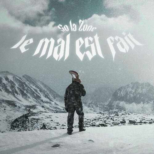  So La Zone - Le Mal Est Fait (2025) 