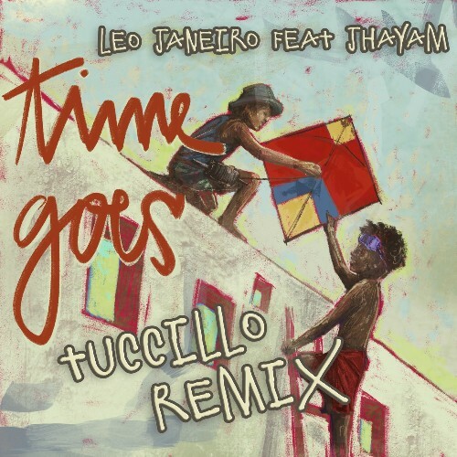 Leo Janeiro x Jhayam — Time Goes (Tuccillo Remix) (2026)