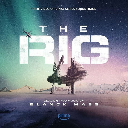  Blanck Mass - The Rig: Season 2 (Prime Video Original Series Soundtrack) (2025) 