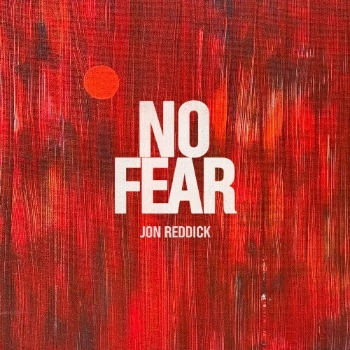  Jon Reddick - No Fear (2025) 