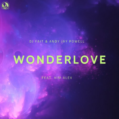  Andy Jay Powell & DJ Fait Feat Kim Alex - Wonderlove (2023) 