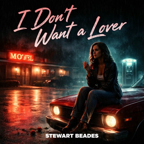  Stewart Beades - I Don't Want a Lover (2026) 