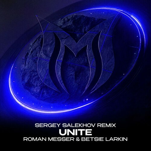 Roman Messer & Betsie Larkin - Unite (Sergey Salekhov Remix) (2026) Roman Messer & Betsie Larkin - Unite (Sergey Salekhov Remix) (2026)