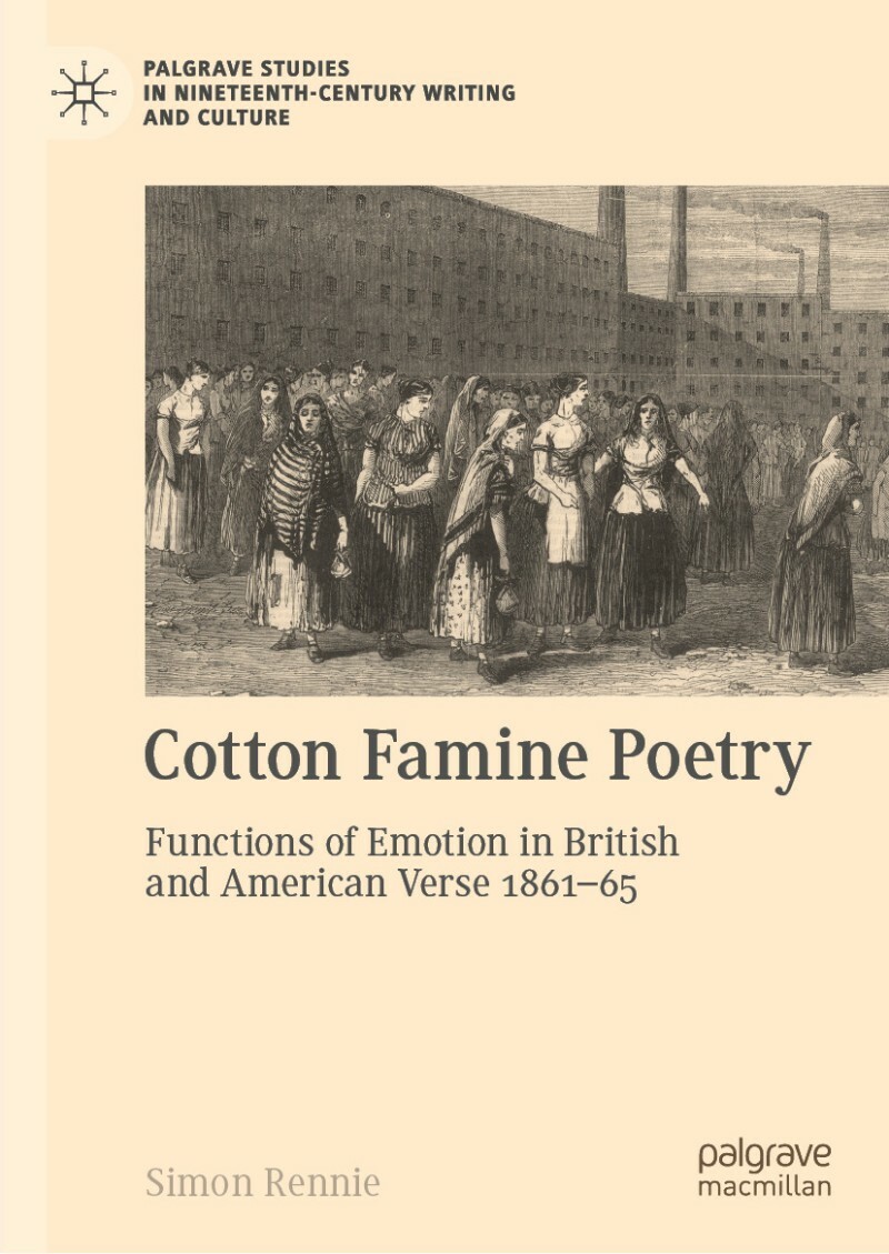 Cotton Famine Poetry Functions Of Emotion In British And American Verse (1861) (Simon Rennie) Cotton Famine Poetry Functions Of Emotion In British And American Verse (1861) (Simon Rennie)