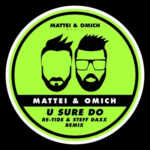  Mattei & Omich - U Sure Do (Re-Tide & Steff Daxx Remix) (2024) 