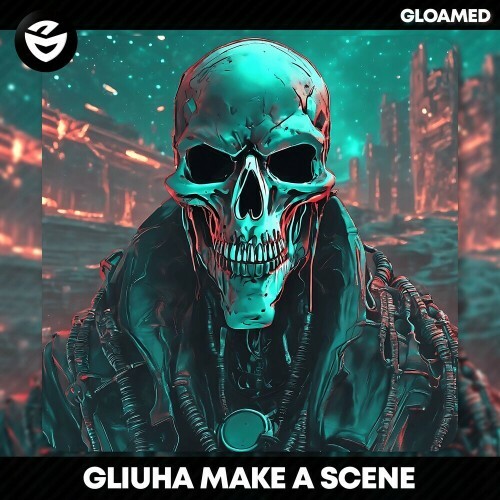  Gliuha - Make a Scene (2024) 