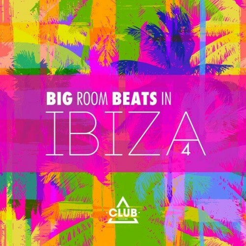  Big Room Beats in Ibiza, Vol. 4 (2024) 