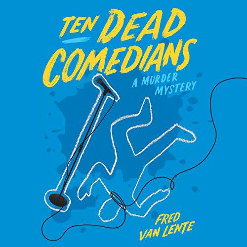 Ten Dead Comedians A Murder Mystery (Fred Van Lente)