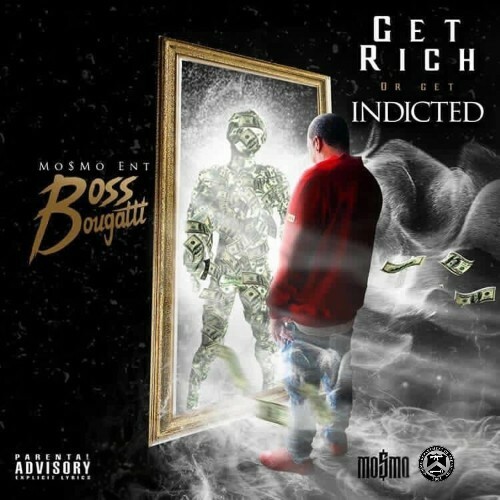  Boss Bougatti - Get Rich Or Get Indicted (2025) 