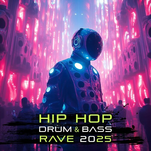  Hip-Hop Drum & Bass Rave 2025 (2024) 