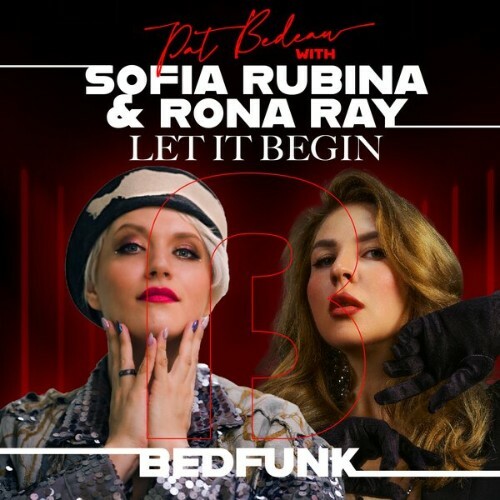 Pat Bedeau x Sofia Rubina x Rona Ray — Let It Begin (2026)