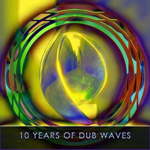  10 Years of Dub Waves, Pt. 3 (2025) 