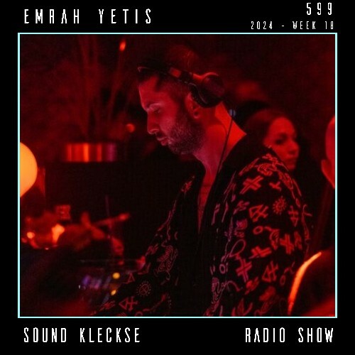  Emrah Yetis - Sound Kleckse Radio Show 599 (2024-05-03) 