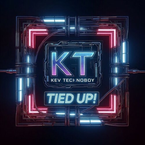  Kev Tecknoboy - Tied Up! (2026) 
