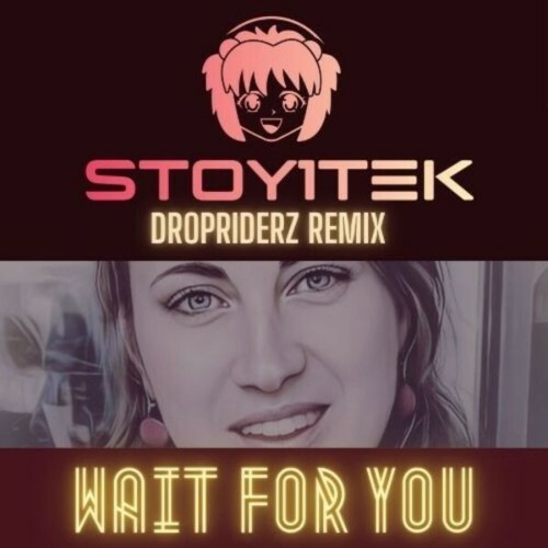  Stoy1tek - Wait for You (Dropriderz Remix) (2025) 