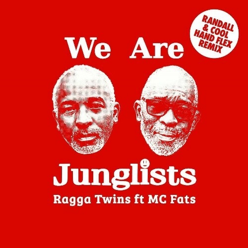  Ragga Twins feat  MC Fats - We Are Junglists (Randall and Cool Hand Flex Remix) (2025) 