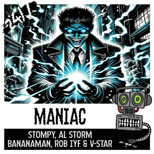 Al Storm x Rob Iyf x Stompy x Bananaman & V-Star — Maniac (2024)