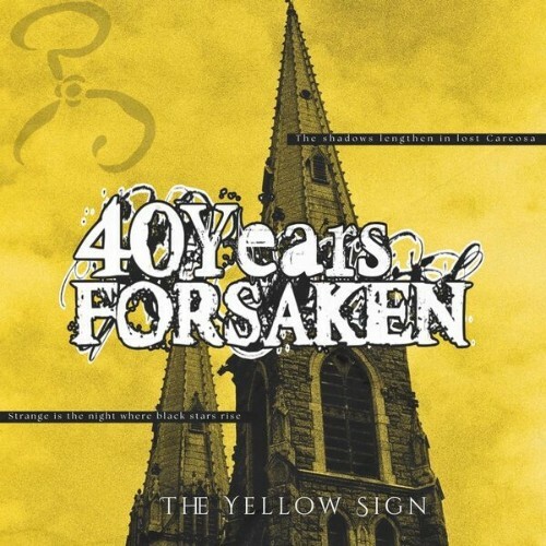 40 Years Forsaken — The Yellow Sign (2026)