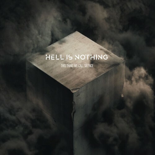  Hell Is Nothing - This Thing We Call Silence (2026) 
