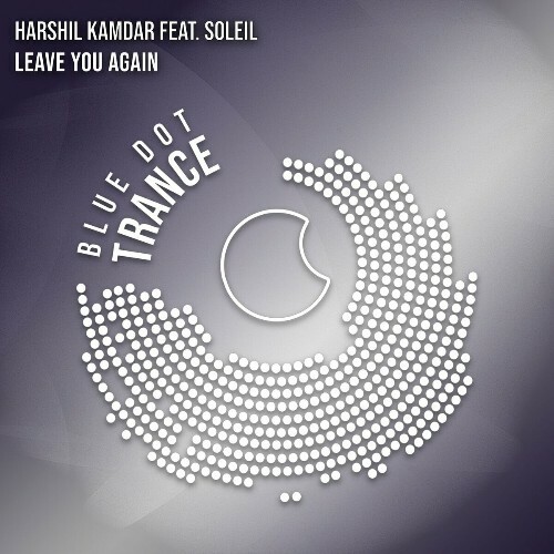  Harshil Kamdar Feat Soleil - Leave You Again (2024) 