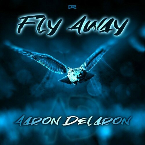  Aaron Delaron - Fly Away (2024) 