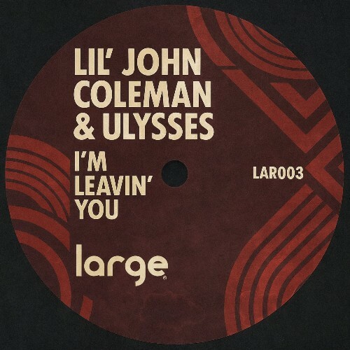  Lil' John Coleman - I'm Leavin' You (2025) 