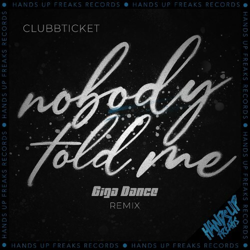  Clubbticket - Nobody Told Me (Giga Dance Remix) (2025) 