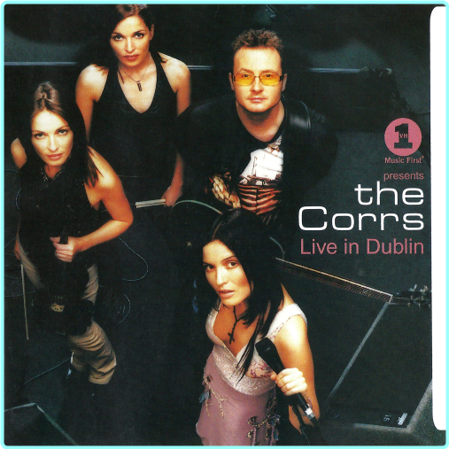 The Corrs VH1 Presents The Corrs Live In Dublin (2002) [FLAC 1100 Kbps] – (334 MB)