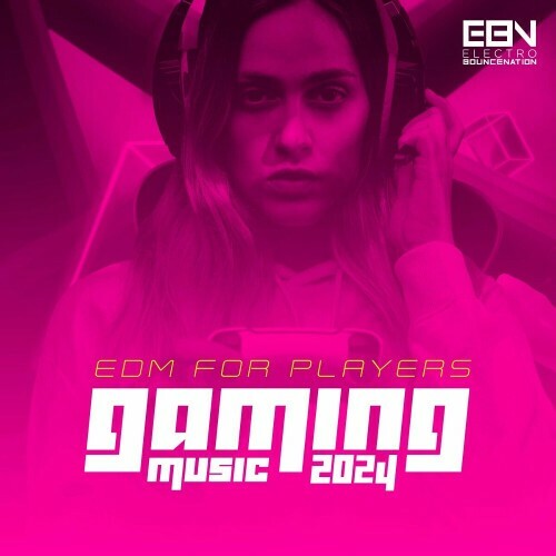 Gaming Music 2024: EDM For Players (2024)