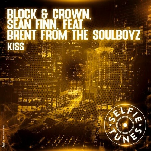  Block & Crown & Sean Finn Feat Brent From The Soulboyz - Kiss (2024) 