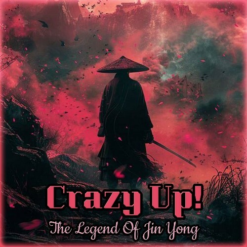 Danceposse Feat Crazy Up! - The Legend Of Jin Yong (2024)