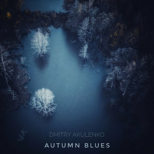 Dmitry Akulenko - Autumn Blues (2024)