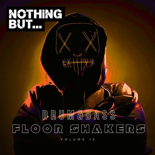 Nothing But... Drum & Bass Floor Shakers, Vol. 15 (2024)