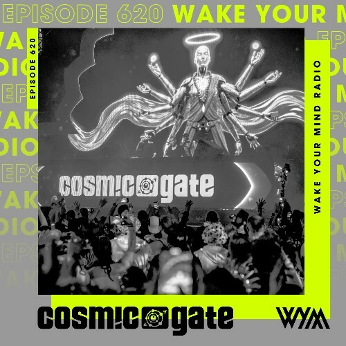  Cosmic Gate - Wake Your Mind Episode 620 (2026-02-20) 