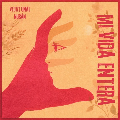  Vedat Unal and NUBAN - Mi Vida Entera (2026) 