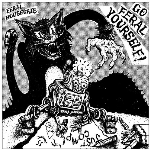  Feral Housecats - Go Feral Yourself! (2026) 