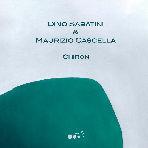  Dino Sabatini & Maurizio Cascella - Chiron (2025) 