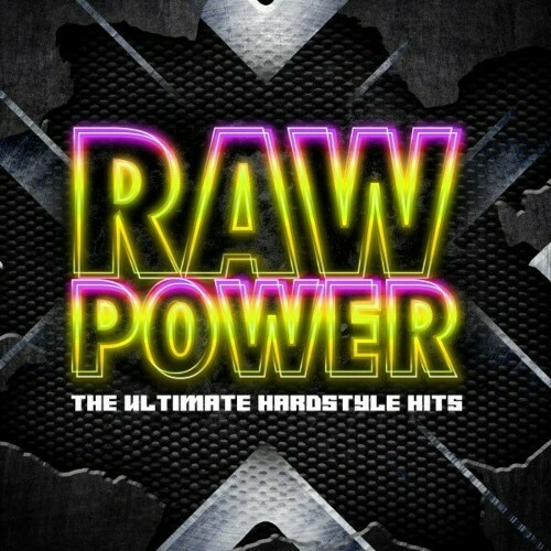 Raw Power - The Ultimate Hardstyle Hits (2024)